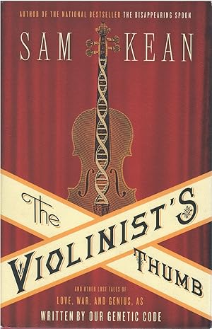 The Violinist's Thumb, and Other Lost Tales of Love, War, and Genius, as Written By Our Genetic Code