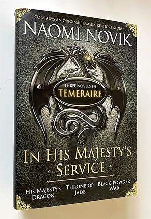 In His Majesty's Service Three Novels of Temeraire