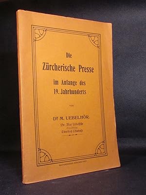 Die zürcherische Presse im Anfange des 19. Jahrhunderts (signiertes Widmungs-Exemplar).