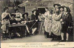 Ansichtskarte / Postkarte Österreich, Die Obersteirer, Alpensänger, Tänzer, Musiker, Trachten, Ko...