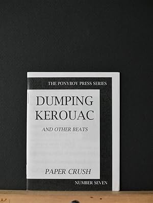 Dumping Kerouac and Other Beats (The Ponyboy press Series #7)