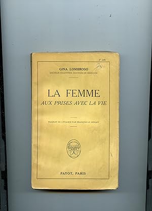 LA FEMME AUX PRISES AVEC LA VIE . Traduit de l'italien par Fr. Le Hénaff