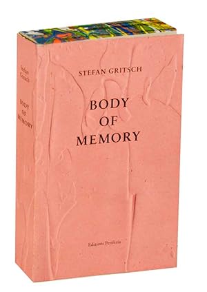 Stefan Gritsch: Body of Memory