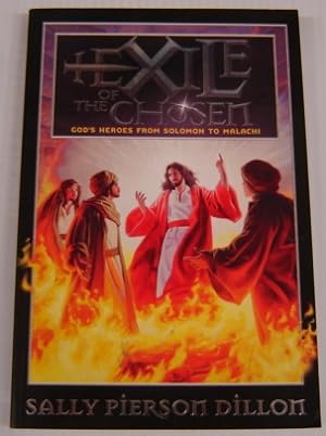 Exile Of The Chosen: God's Heroes From Solomon To Malachi (War Of The Ages Series)