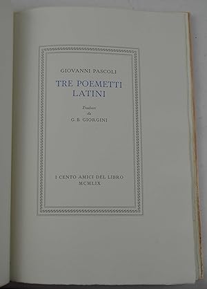Tre poemetti latini& tradotti da G.B. Giorgini.