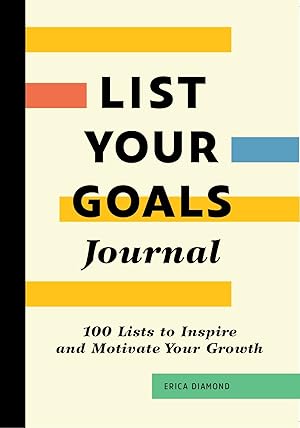 List Your Goals Journal: 100 Lists to Inspire and Motivate Your Growth