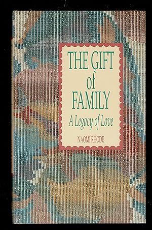 The Gift of Family: A Legacy of Love