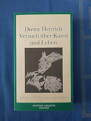Versuch über Kunst und Leben : Subjektivität - Weltverstehen - Kunst. Edition Akzente.