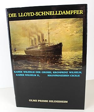 Die Lloyd-Schnelldampfer: Kaiser Wilhelm der Grosse, Kronprinz Wilhelm, Kaiser Wilhelm II., Kronp...