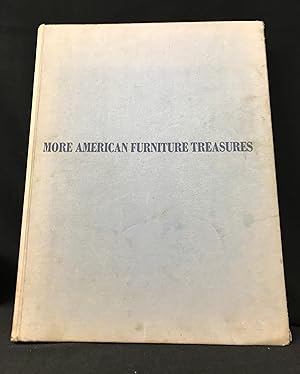 More American Furniture Treasures, 1620-1840; an anthology with photographs, measured drawings, a...