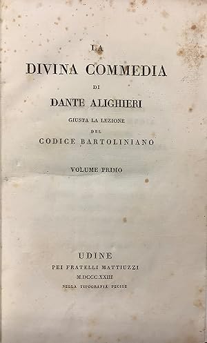 La Divina Commedia di Dante Alighieri giusta la lezione del Codice Bartoliniano.