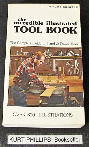 The Incredible Illustrated Tool Book: the Complete Guide to Hand and Power Tools