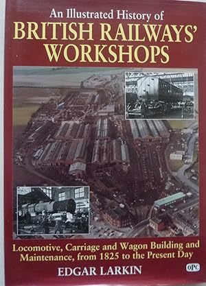 Illustrated History of British Railways' Workshops