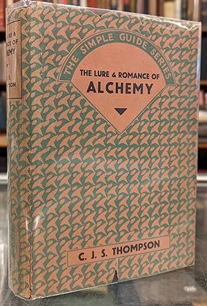 The Lure & Romance of Alchemy (The Simple Guide Series)