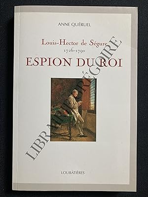LOUIS-HECTOR DE SEGURE 1726-1790 ESPION DU ROI