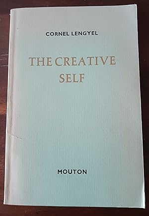 The Creative Self: Aspects of Man's Quest for Self-Knowledge and the Springs of Creativity (De Pr...