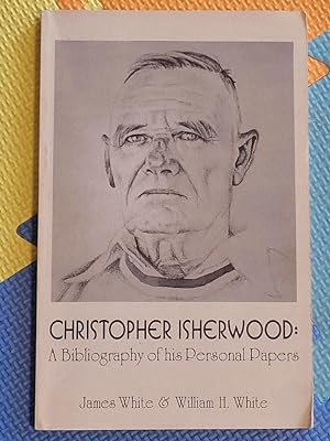 Christopher Isherwood: A Bibliography of His Personal Papers