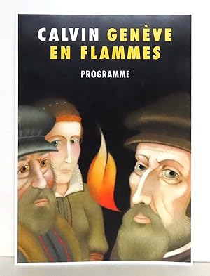 Calvin - Genève en flammes. Programme.