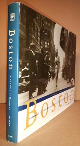 Boston, A Century of Running: Celebrating the 100th Anniversary of the Boston Athletic Associatio...