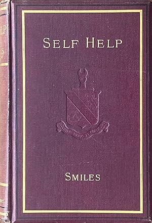 Self help: with illustrations of conduct and perserverance