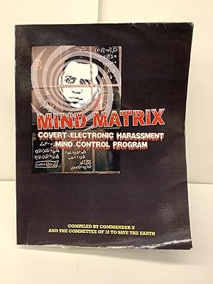 Mind Matrix; Covert Electronic Harassment Mind Control Program