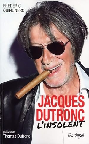 Jacques Dutronc l'insolent - Fr d ric Quinonero