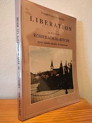 Libération du Pays de ROHRBACH-Lès-BITCHE après quatre années d'Annexion