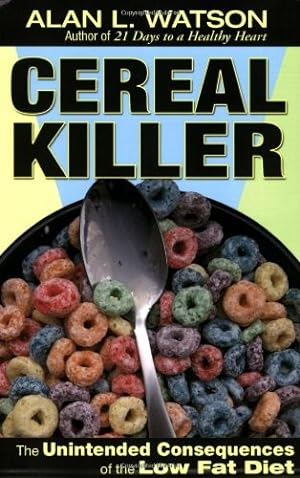 Cereal Killer: The Unintended Consequences of the Low Fat Diet