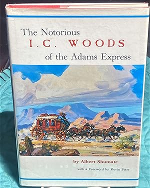 The Notorious I.C. Woods of the Adams Express