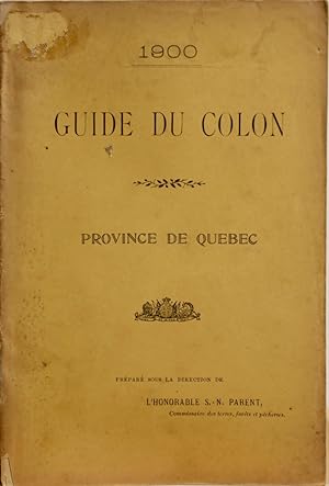 1900. Guide du colon. Province de Québec