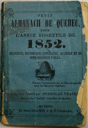 Petit almanach de Québec pour l'année bissextile de 1852. Religieux, historique, littéraire, agri...
