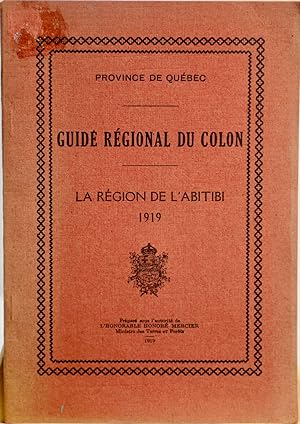 Province de Québec. Guide régional du colon. La région de l'Abitibi. 1919