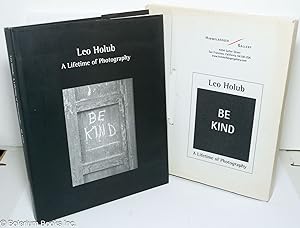Be Kind: Leo Holub: a lifetime of photography [inscribed & signed]