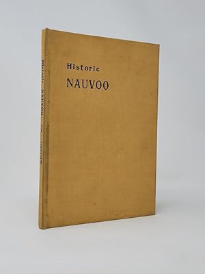 Historic Nauvoo: A Descriptive Story of Nauvoo, Illinois. Its History, People, and Beautuy