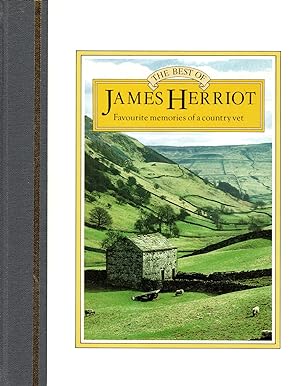 The Best of James Herriot : Favourite Memories Of A Country Vet :
