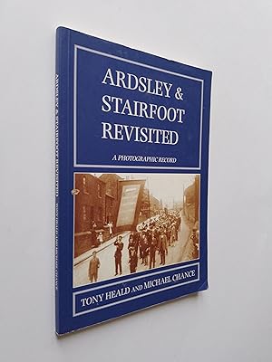 Ardsley and Stairfoot Revisited: A Photographic Record