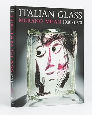 Italian Glass. Murano, Milan, 1930-1970. The Collection of the Steinberg Foundation