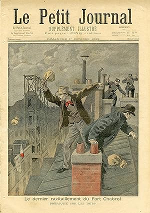 "LE PETIT JOURNAL N°463 du 1/10/1899" LE DERNIER RAVITAILLEMENT DE FORT CHABROL : Poursuite sur l...