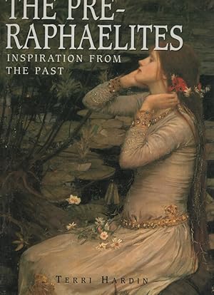 THE PRE-RAPHAELITES: INSPIRATION FROM THE PAST (ARTISTS & ART MOVEMENTS)