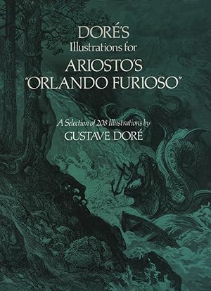 DORÉ'S ILLUSTRATIONS FOR ARIOSTO'S "ORLANDO FURIOSO": A SELECTION OF 208 ILLUSTRATIONS
