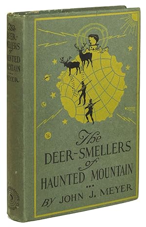 THE DEER-SMELLERS OF HAUNTED MOUNTAIN: THE ALMOST UNBELIEVABLE EXPERIENCES OF A CEREBROIC HUNTER ...