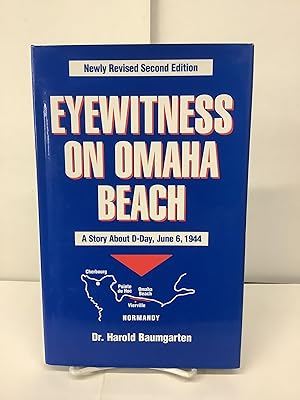 Eyewitness On Omaha Beach; A Story About D-Day, June 6th 1944