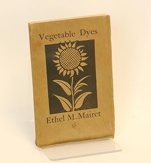 Vegetable Dyes; Being a book of Recipes and other information useful to the dyer.