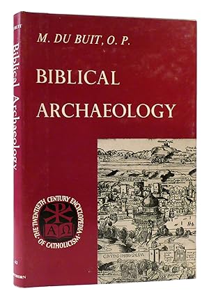 BIBLICAL ARCHAEOLOGY The Twentieth Century Encyclopedia of Catholicism