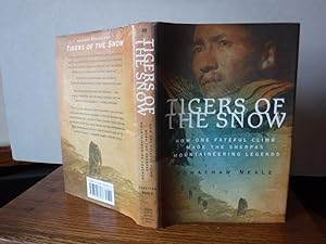 Tigers of the Snow: How One Fateful Climb Made The Sherpas Mountaineering Legends