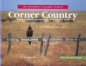 The Australian Geographic Book of Corner Country: Where Outback Queensland, NSW and SA Meet