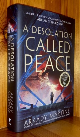 A Desolation Called Peace: 2nd in the 'Teixcalaan' series of books