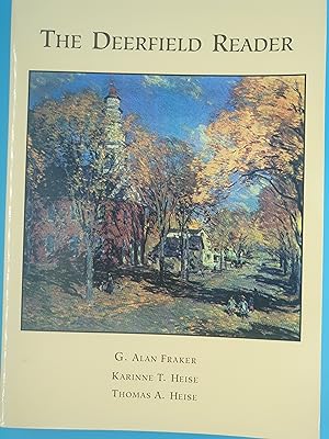 The Deerfield reader: Edited by G. Alan Fraker, Karinne T. Heise, [and] Thomas A. Heise