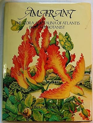 Amarant: The Flora and Fauna of Atlantis By a Lady Botanist