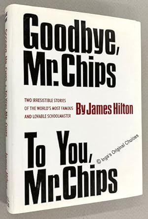 Goodbye, Mr. Chips and To You, Mr. Chips - Large Print Edition